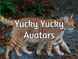 Yucky Yucky Avatar World
