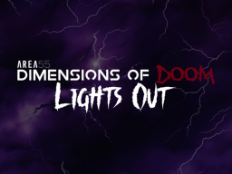 Dimensions Of Doom˸ Lights Out