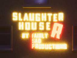 Slaughter House˸ R