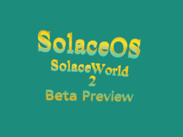 Scrunglybois SolaceWorld 2 BETA PREVIEW
