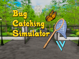 Bug Catching Simulator
