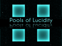 Pools of Lucidity