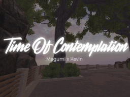 Time Of Contemplation - Megumi x Kevin