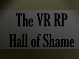 VR RP Hall of Shame