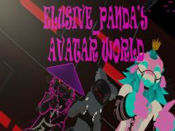 Elusive_Panda's Avatar World