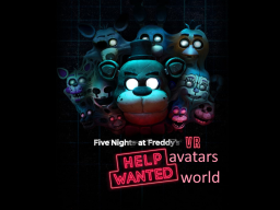 Fnaf Help Wanted Avatar world （BB Withered Freddy ＆ Bonnie ＆ Staffbot）