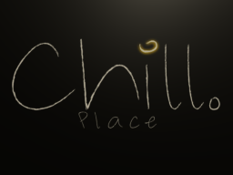A chill place