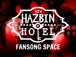 Hazbin Hotel Fansong Space