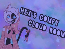 Hex's Comfy Cloud room
