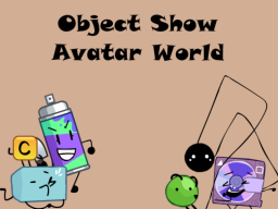 Object Show Avatar World