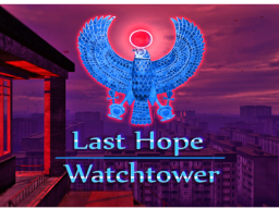 Last Hope Watchtower