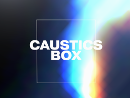 CAUSTICS BOX