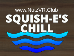 Squish-E's Chill