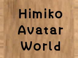 Himiko Avatar World