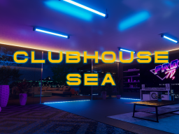 Clubhouse Sea