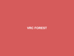 VRC Forest