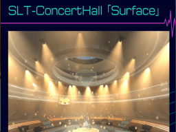 SLT-ConcertHall「Surface」Satellite