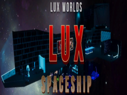 LUX SPACESHIP