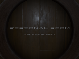 Personal Room - For VR Sleep