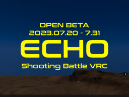 ECHO -OpenBeta- ShootingBattleVRC