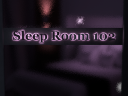 Sleep Room 102