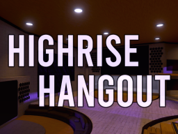 Highrise Hangout