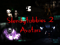 Slendytubbies 2 Avatars
