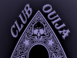Club Ouija ;）