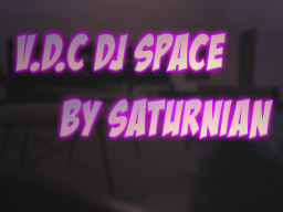Saturnian's V․D․C DJ Space