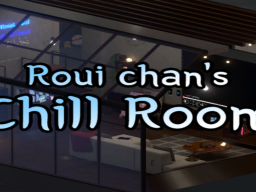 Roui chan's Chill Room