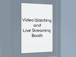 Video Watching and Live Streaming Booth