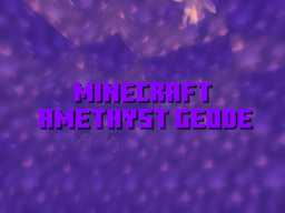 Minecraft Amethyst Geode