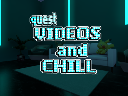 Quest Videos and Chill （Youtube）