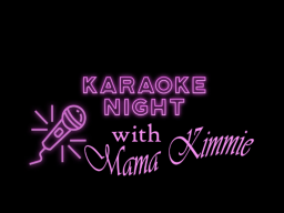 Karaoke Night With Mama Kimmie