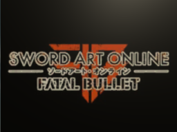 SAO˸ Fatal Bullet - Testing -