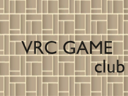 VRCゲーム部（仮）