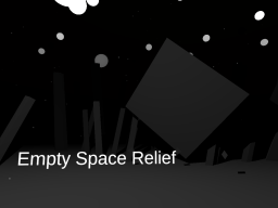 Empty Space Relief