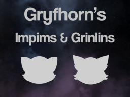 Gryfhorn's Impims ＆ Grinlins