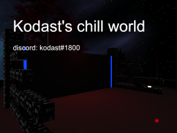 Kodast's Chill world