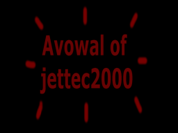 Avowal of jettec2000
