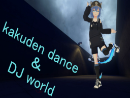kakuden dance ＆ DJ world