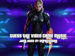 Guess The Video Game Music ｜June․2022