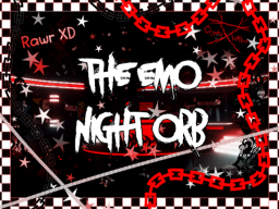 The Emo Night Orb