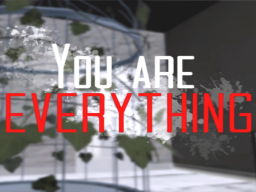 You are everything
