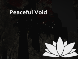 Peaceful Void