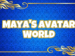 Maya's Avatar World