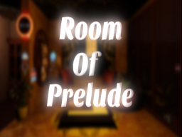 The Room Of Prelude