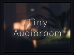 Tiny Audioroom