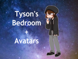 Tyson's Bedroom ＋ Avatars