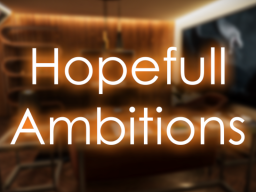 Hopeful Ambitions